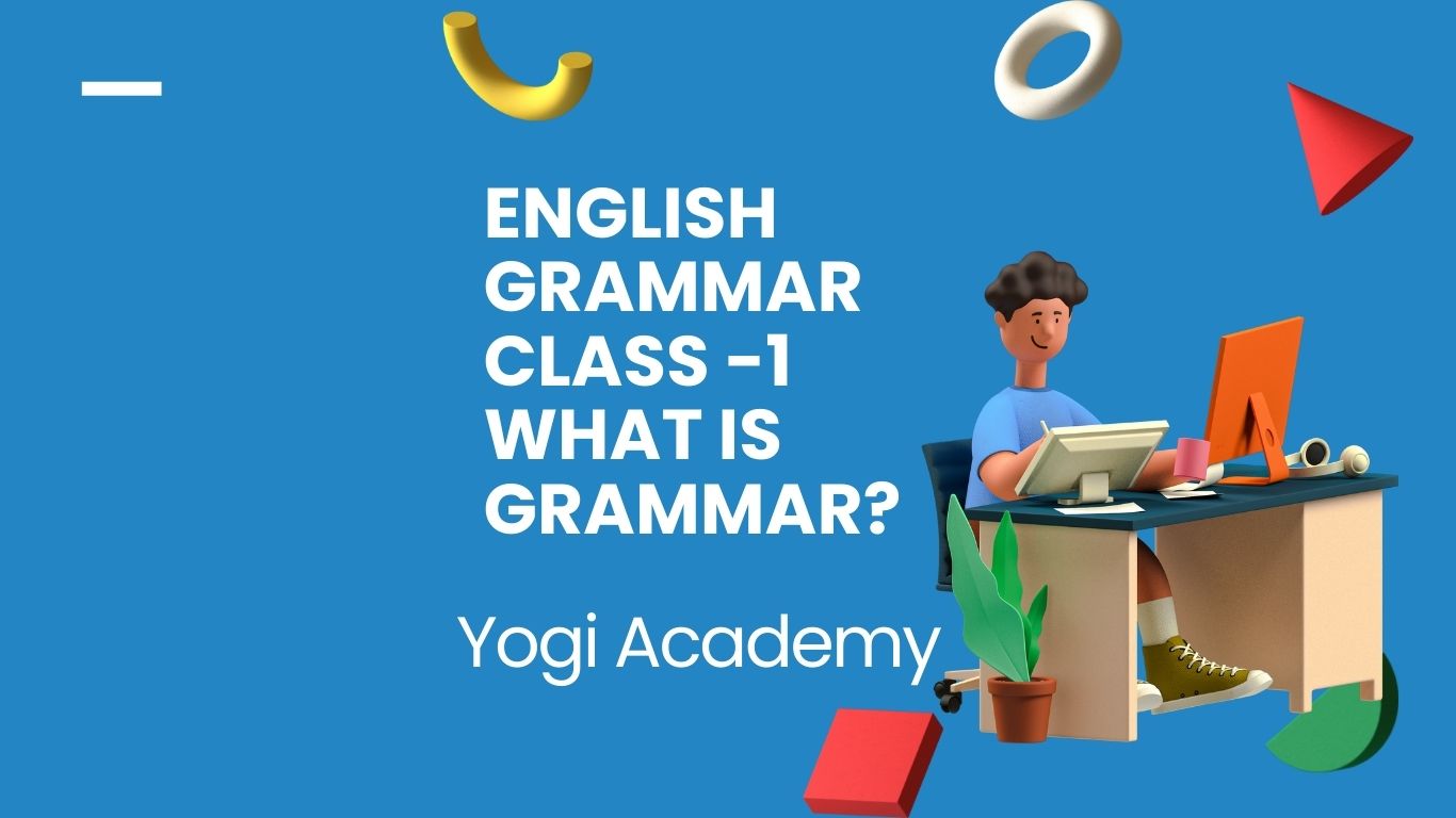 English grammar Class -1 What is Grammar?