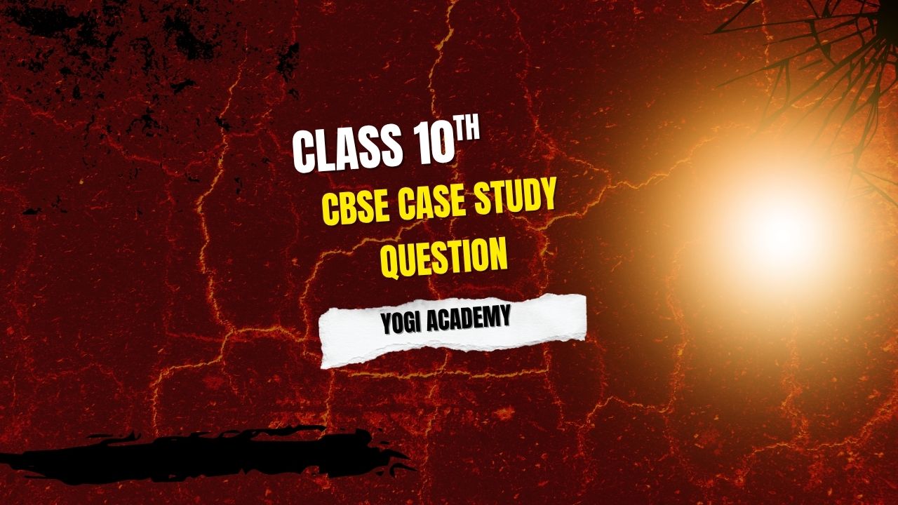 Cbse Case Study Question